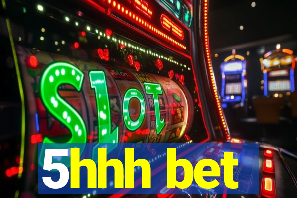 5hhh bet